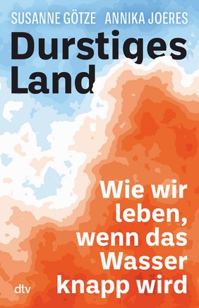 Titel des Buchs Durstiges Land. Bild: dtv